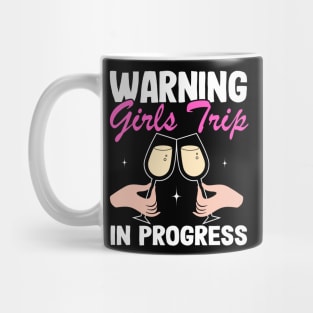 Vacation Mom Funny Warning Girls Trip In Progress Mug